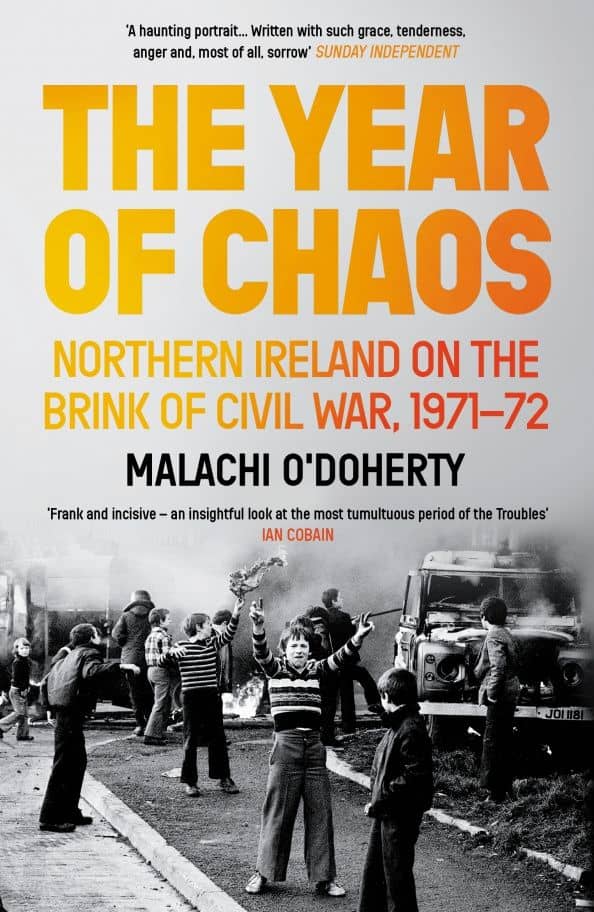 The Year of Chaos. Northern Ireland on the Brink of Civil War, 1971-72