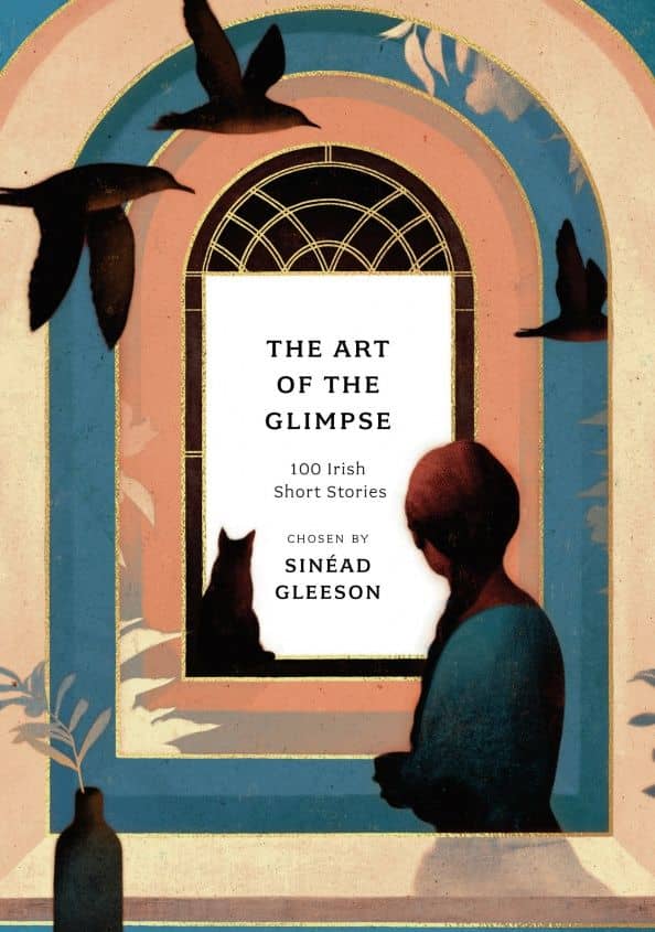 The Art of the Glimpse. 100 Irish short stories