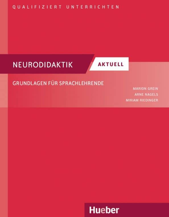 Neurodidaktik aktuell. Grundlagen für Sprachlehrende. Deutsch als Fremd- und Zweitsprache — Arne Nagels