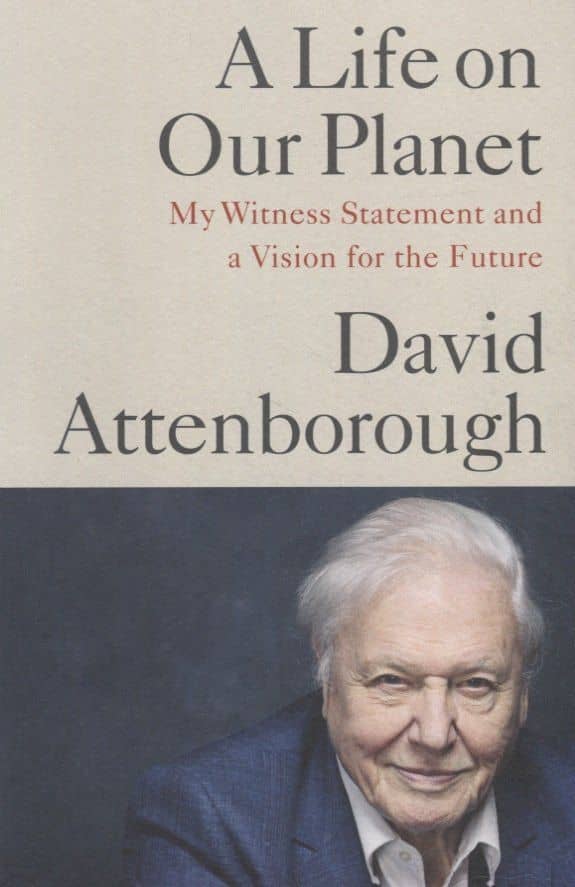 A Life on Our Planet. My Witness Statement and a Vision for the Future