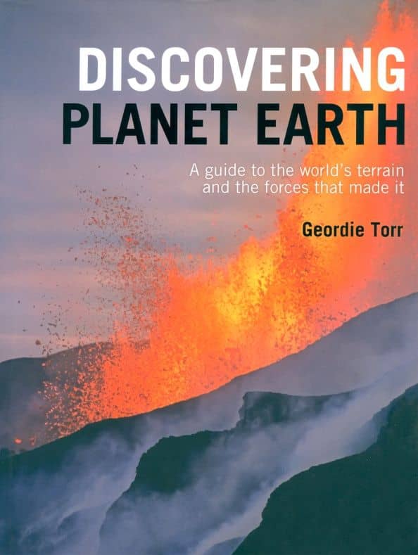 Discovering Planet Earth. A guide to the world's terrain and the forces that made it