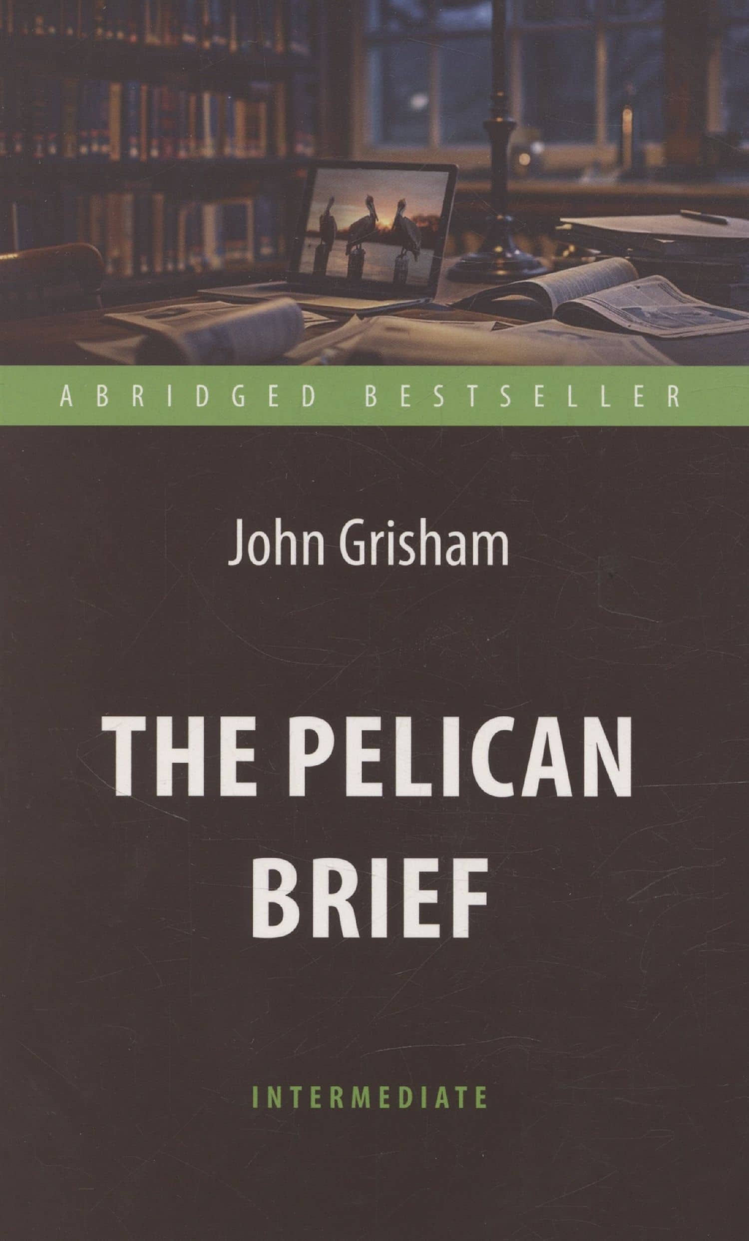 The Pelican Brief / Дело о пеликанах. Intermediate — Джон Гришэм