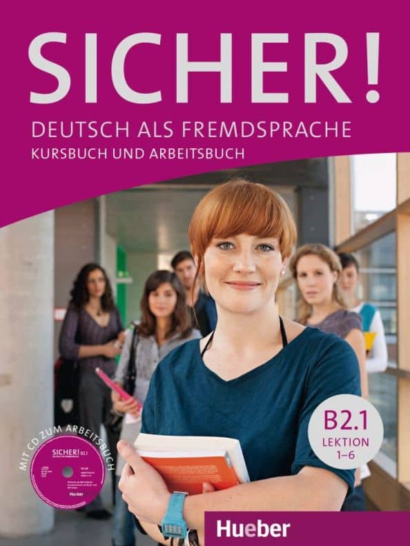 Sicher! B2.1. Kurs- und Arbeitsbuch mit CD-ROM zum Arbeitsbuch, Lektion 1–6