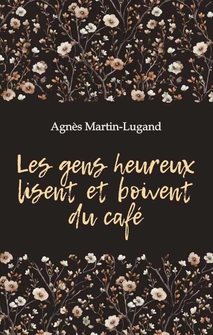 Les gens heureux lisent et boivent du cafe / Счастливые люди читают книжки и пьют кофе — Agnes Martin-Lugand
